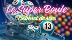 Affiche de Le Super Boule, cabaret de rêves