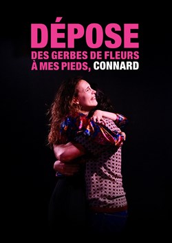 Affiche de Dépose des gerbes de fleurs à mes pieds, connard