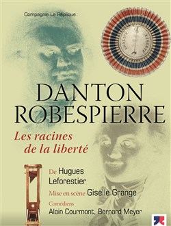 Affiche de Danton/Robespierre, les racines de la liberté