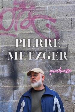 Affiche de Pierre Metzger dans Gauchiasse