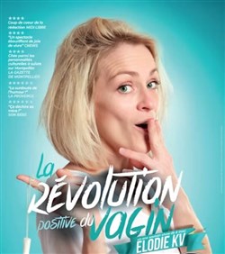 Affiche de Elodie KV dans La révolution positive du vagin