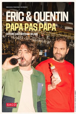Affiche de Eric et Quentin dans Papa pas papa