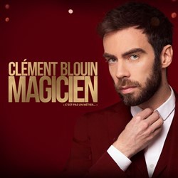Affiche de Clément Blouin dans Magicien, c'est pas un métier !