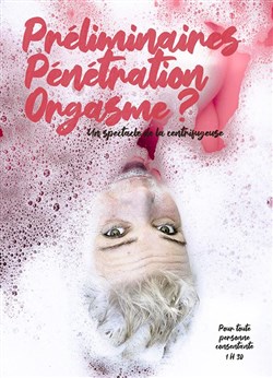 Affiche de Claire Morel dans Préliminaires, pénétration, orgasme