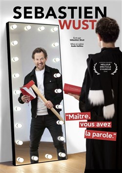 Affiche de Sébastien Wust dans Maître, vous avez la parole