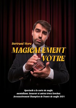 Affiche de Bertrand Mora dans Magicalement vôtre