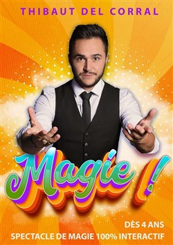 Affiche de Thibaut Del Corral dans Magie
