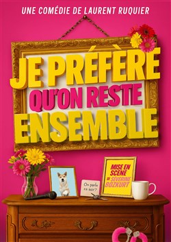 Affiche de Je préfère qu'on reste ensemble
