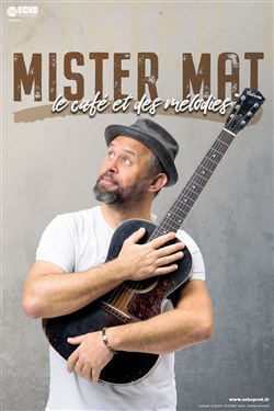 Affiche de Mister Mat dans Le café et des mélodies