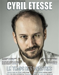 Affiche de Cyril Etesse dans Le temps des monstres