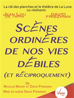 Affiche de Scènes ordinères de nos vies débiles (et réciproquement)