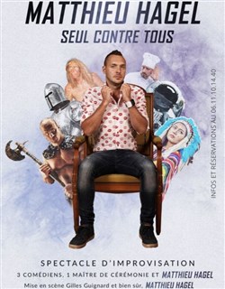 Affiche de Matthieu Hagel dans Seul contre tous