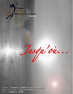 Affiche de Jusqu'où ? avec Frédéric Lasne