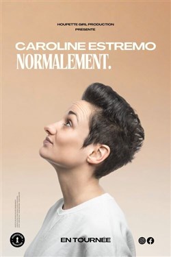 Affiche de Caroline Estremo dans Normalement