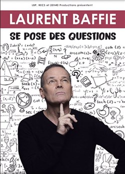 Affiche de Laurent Baffie se pose des questions