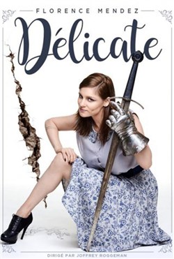 Affiche de Florence Mendez dans Délicate