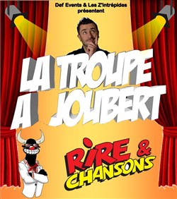 Affiche de La Troupe à Joubert | Rires et chansons