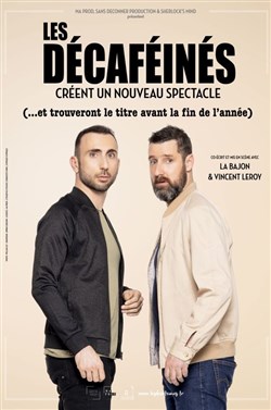 Affiche de Les Décaféinés créent un nouveau spectacle (...et trouveront le titre avant la fin de l'année)