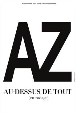 Affiche de AZ dans Au dessus de tout | en rodage