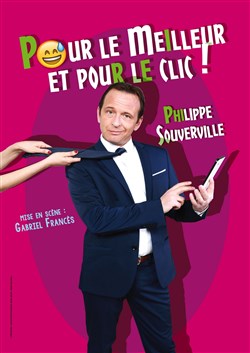 Affiche de Philippe Souverville, dans Pour le meilleur et pour le clic !