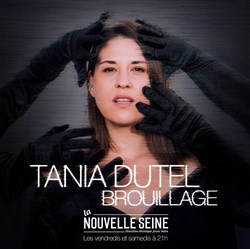Affiche de Tania Dutel dans Brouillage