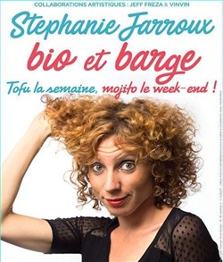 Affiche de Stéphanie Jarroux dans Bio et barge