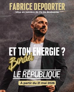 Affiche de Fabrice Depoorter dans Et ton énergie bordel ?