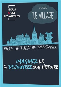 Affiche de Le village | Pièce de théâtre improvisée