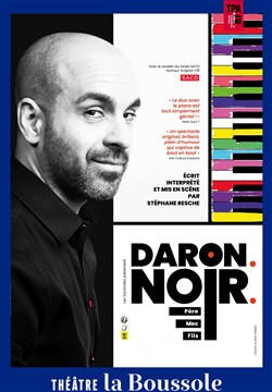 Affiche de Stéphane Resche dans Daron. Noir. (père, mec, fils)