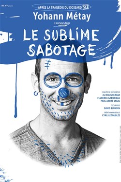 Affiche de Yohann Métay dans Le sublime sabotage