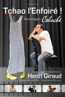 Affiche de Tchao l'enfoiré | Hommage à Coluche par Henri Giraud