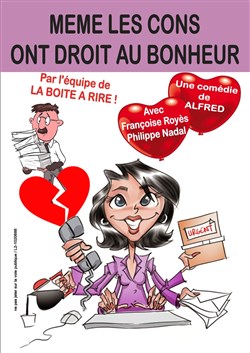 Affiche de Même les cons ont droit au bonheur