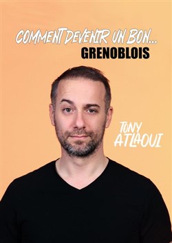 Affiche de Tony Atlaoui dans Comment devenir un bon Grenoblois