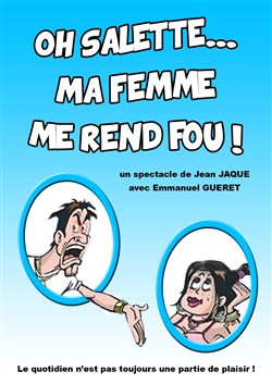 Affiche de Oh salette... Ma femme me rend fou !