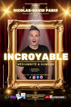 Affiche de Nicolas-David Paris dans Incroyable