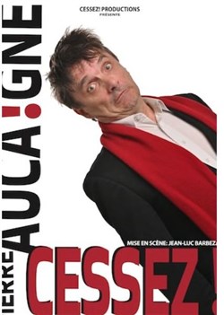 Affiche de Pierre Aucaigne dans Cessez!