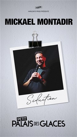 Affiche de Mickaël Montadir dans Séductions