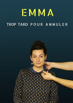 Affiche de Emma dans Trop tard pour annuler
