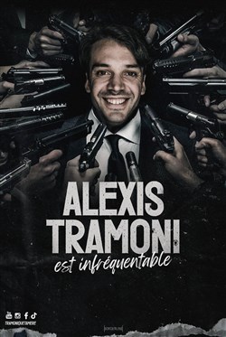 Affiche de Alexis Tramoni est infréquentable