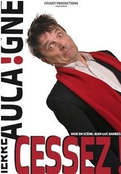 Affiche de Pierre Aucaigne dans Cessez !