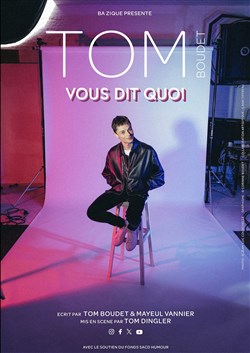Affiche de Tom Boudet vous dit quoi