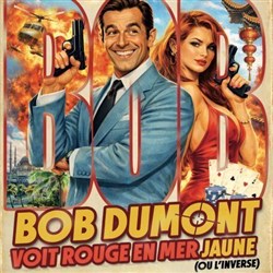 Affiche de Bob Dumont voit rouge en mer jaune