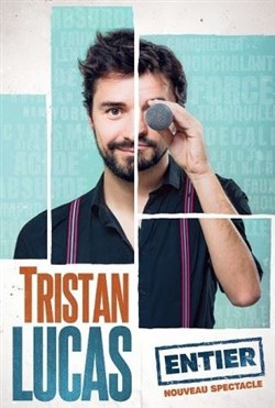 Affiche de Tristan Lucas dans Entier