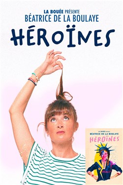 Affiche de Béatrice de la Boulaye dans Héroïnes