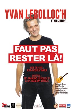 Affiche de Yvan Le Bolloc'h dans Faut pas rester là !