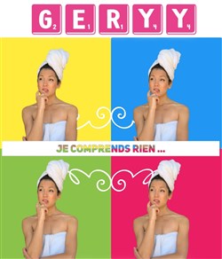 Affiche de Geryy dans Je comprends rien...