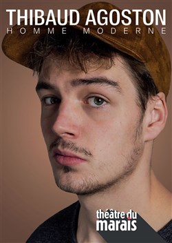 Affiche de Thibaud Agoston dans Homme moderne