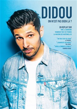 Affiche de Didou dans On n'est pas bien là ?