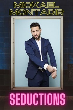 Affiche de Mickael Montadir dans Séductions
