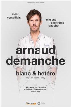 Affiche de Arnaud Demanche dans Blanc et hétéro